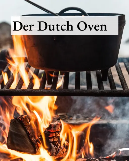 Besonders in den k?lteren  Monaten wir er sehr gern eingesetzt  der Dutch Oven, auch bekannt als Feuertopf  Das ist ein Topf mit Deckel, der meist aus Gusseisen oder glasierter Keramik gefertigt ist.